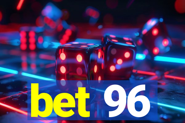 bet 96